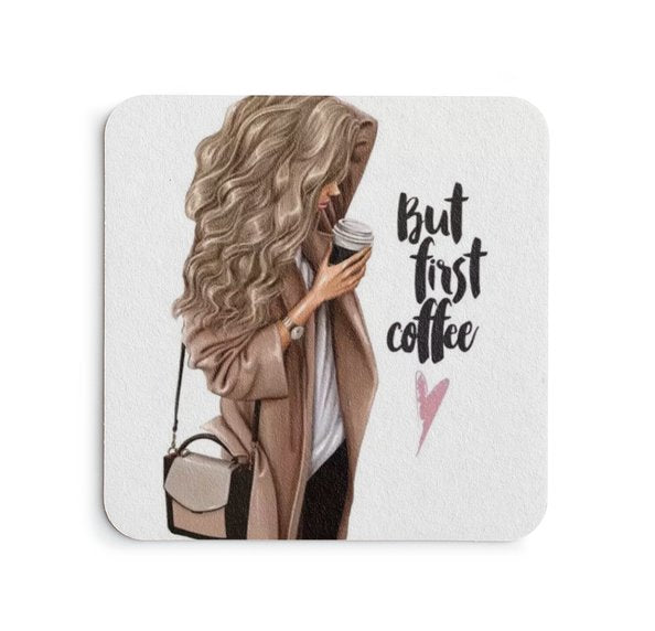 But first coffee fashion Girl Coaster