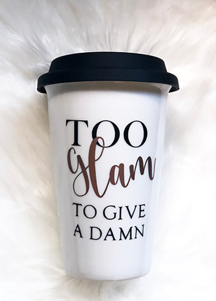 Too Glam to give a Damn Tumbler Mug