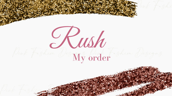 Please Rush my order