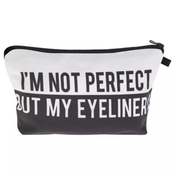 I'm Not Perfect but My eyeliner Cosmetic Bag